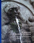 OS ROSTOS E AS VOZES DA ÃGUA. THE FACES AND VOICES OF WATER.
