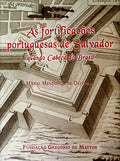 AS FORTIFICAÃ‡Ã•ES PORTUGUESAS DE SALVADOR