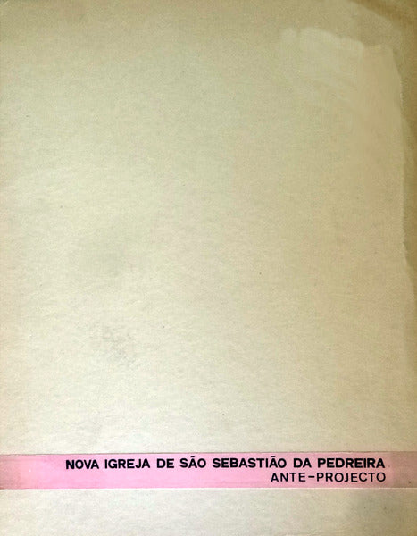 ANTEPROJECTO DE ARQUITECTURA - IGREJA DE SÃƒO SEBASTIÃƒO DA PEDREIRA - LISBOA. 1972.