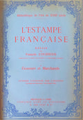 L'ESTAMPE FRANÃ‡AISE: GRAVEURS ET MARCHANTS.