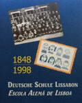 DEUTSCHE SCHULE LISSABON / ESCOLA ALEMÃƒ DE LISBOA. 1848-1948.