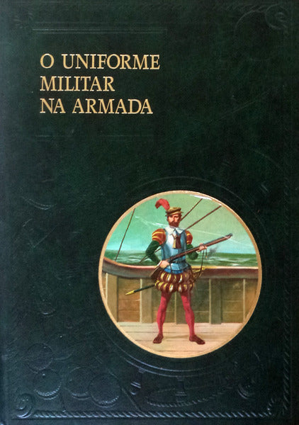 O UNIFORME MILITAR NA ARMADA: TRÃŠS SÃ‰CULOS DE HISTÃ“RIA.
