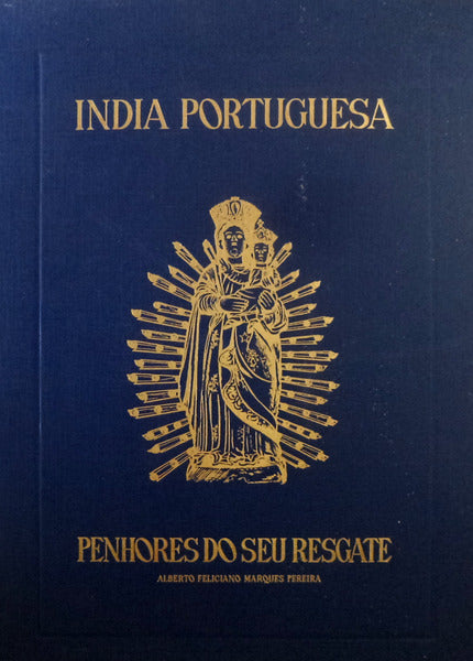 Ã?NDIA PORTUGUESA: PENHORES DO SEU RESGATE.