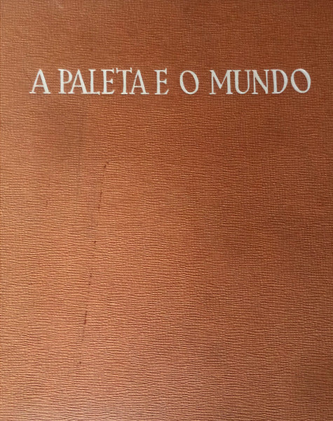 A PALETA E O MUNDO. [2 VOLS.]