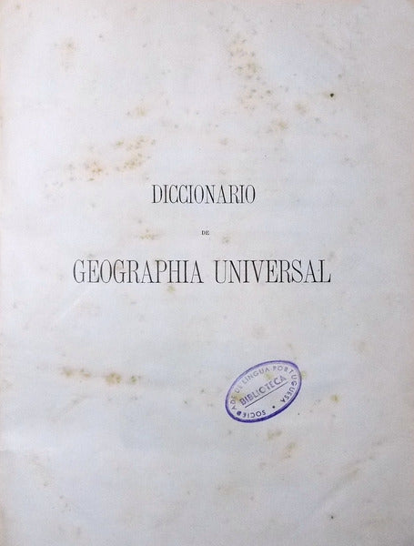 DICCIONARIO DE GEOGRAPHIA UNIVERSAL. [4 VOLS.]