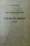 ANO DE ELEIÃ‡Ã•ES DE 1969: VOTAR EM QUEM? [2.Âª EDIÃ‡ÃƒO]