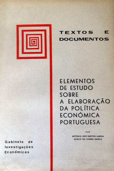 ELEMENTOS DE ESTUDO SOBRE A ELABORAÃ‡ÃƒO DA POLITICA ECONÃ“MICA PORTUGUESA.