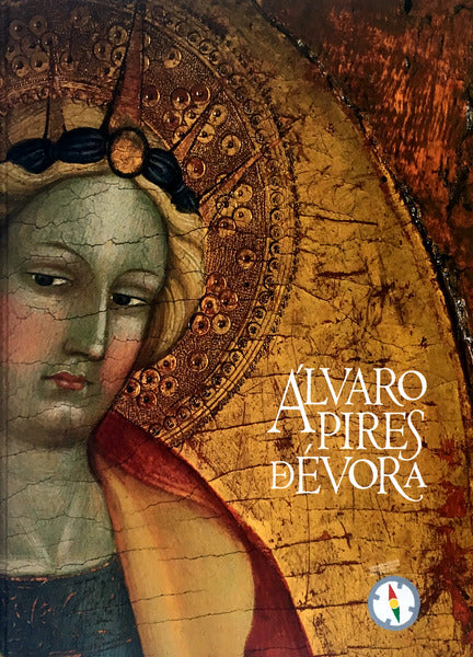 ÃLVARO PIRES DE Ã‰VORA. UM PINTOR PORTUGUÃŠS NA ITÃLIA DO QUATTROCENTO.