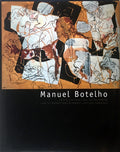 MANUEL BOTELHO PINTURA E DESENHOS PAINTING AND DRAWING. JOÃƒO LIMA PINHARANDA LIVRO DE ENGANOS. BOOK OF ERRORS.