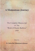 MOMENTOUS (A) JOURNEY. The Complete Manuscript of the 'Book of Duarte Barbosa' 1565