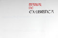 MANUAL DE EX-LIBRÃSTICA. [TIRAGEM ESPECIAL]