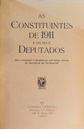 CONSTITUINTES (AS) DE 1911 E OS SEUS DEPUTADOS.
