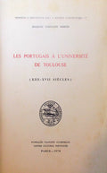 LES PORTUGAIS Ã€ Lâ€™UNIVERSITÃ‰ DE TOULOUSE (XIII-XVI SIÃˆCLES).