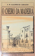 O CHEIRO DA MADEIRA.