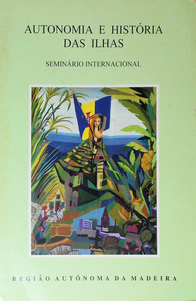 AUTONOMIA E HISTÃ“RIA DAS ILHAS - SEMINÃRIO INTERNACIONAL.