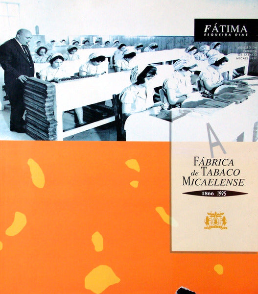 A FÃBRICA DE TABACO MICAELENSE. 1866-1995.