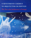 O REVESTIMENTO CERÃ‚MICO NA ARQUITECTURA EM PORTUGAL - THE TILE IN THE ARCHITECTURE IN PORTUGAL.