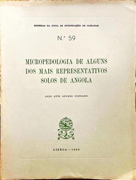 MICROPEDOLOGIA DE ALGUNS DOS MAIS REPRESENTATIVOS SOLOS DE ANGOLA.