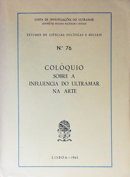 COLÃ“QUIO SOBRE A INFLUÃŠNCIA DO ULTRAMAR NA ARTE.