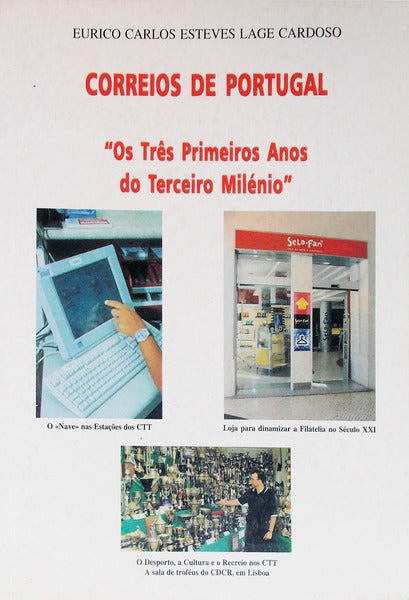 CORREIOS DE PORTUGAL. OS TRÃŠS PRIMEIROS ANOS DO TERCEIRO MILÃ‰NIO.