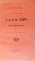 CÃ“DIGO DO TRABALHO DOS INDÃGENAS NAS COLÃ“NIAS PORTUGUESAS DE ÃFRICA.