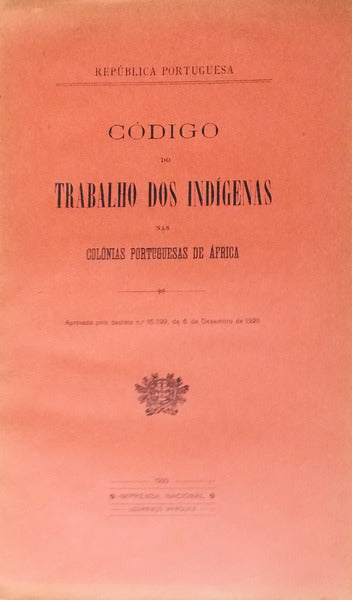 CÃ“DIGO DO TRABALHO DOS INDÃGENAS NAS COLÃ“NIAS PORTUGUESAS DE ÃFRICA.