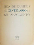 EÃ‡A DE QUEIRÃ“S NO CENTENÃRIO DO SEU NASCIMENTO.