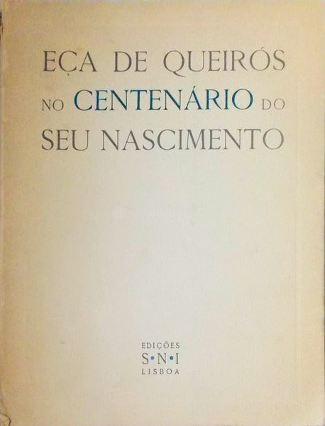 EÃ‡A DE QUEIRÃ“S NO CENTENÃRIO DO SEU NASCIMENTO.