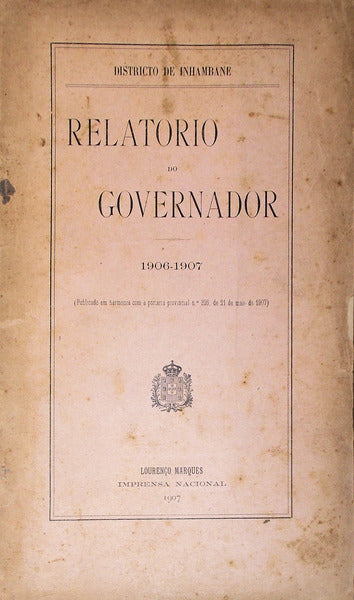 DISTRICTO DE INHAMBANE. RELATORIO DO GOVERNADOR. 1906-1907.