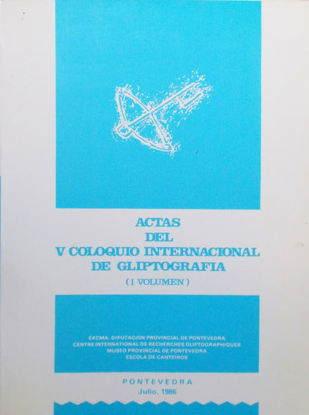 ACTAS DEL COLOQUIO INTERNACIONAL DE GLIPTOGRAFIA DE PONTEVEDRA.