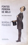 FONTES PEREIRA DE MELO NAS CARICATURAS DE BORDALO PINHEIRO.
