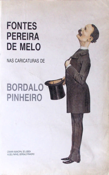 FONTES PEREIRA DE MELO NAS CARICATURAS DE BORDALO PINHEIRO.