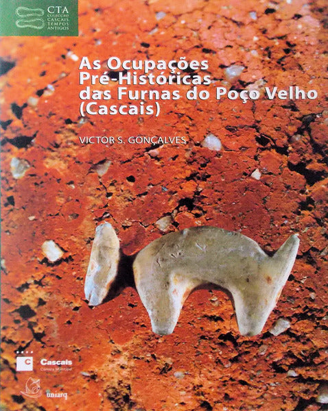AS OCUPAÃ‡Ã•ES PRÃ‰-HISTÃ“RICAS DAS FURNAS DO POÃ‡O VELHO (CASCAIS).