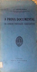 A PROVA DOCUMENTAL EM DIREITO PORTUGUÃŠS SUBSTANTIVO.