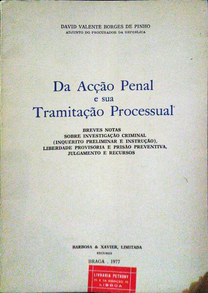 DA ACÃ‡ÃƒO PENAL E SUA TRAMITAÃ‡ÃƒO PROCESSUAL [1.Âª EDIÃ‡ÃƒO].