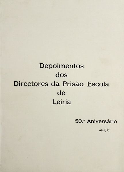 DEPOIMENTOS DOS DIRECTORES DA PRISÃƒO DE LEIRIA.