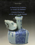 A PORCELANA CHINESA AO TEMPO DO IMPÃ‰RIO/ CHINESE PORCELAIN AT THE TIME OF THE EMPIRE.