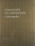CALOUSTE GULBENKIAN COLECCIONADOR. [DEDICATÃ“RIA]