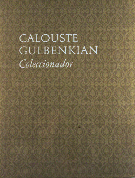 CALOUSTE GULBENKIAN COLECCIONADOR. [DEDICATÃ“RIA]