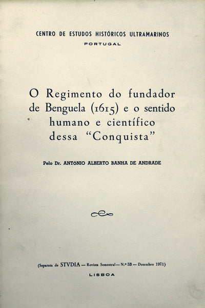 O REGIMENTO DO FUNDADOR DE BENGUELA (1615) E O SENTIDO HUMANO E CIENTÃFICO DESSA Â«CONQUISTAÂ».