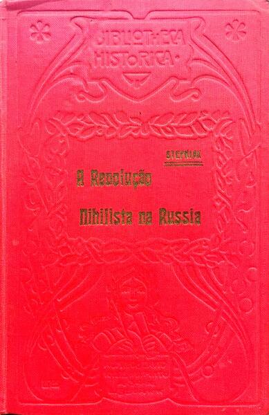 A REVOLUÃ‡ÃƒO NIHILISTA NA RUSSIA.