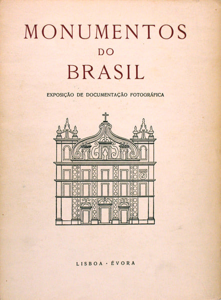 MONUMENTOS DO BRASIL. ExposiÃ§Ã£o de DocumentaÃ§Ã£o FotogrÃ¡fica.