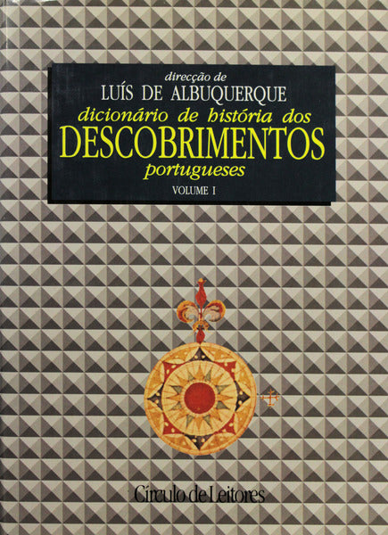 DICIONÃRIO DE HISTÃ“RIA DOS DESCOBRIMENTOS PORTUGUESES. [2VOLUMES]