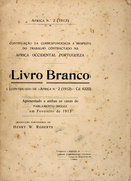 CONTINUAÃ‡ÃƒO DA CORRESPONDÃŠNCIA A RESPEITO DO TRABALHO CONTRACTADO NA AFRICA OCCIDENTAL PORTUGUEZA. (LIVRO BRANCO).