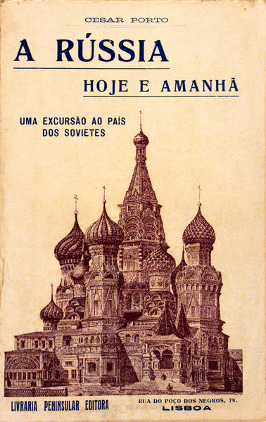 A RÃšSSIA HOJE E AMANHÃƒ. Uma ExcursÃ£o ao PaÃ­s dos Sovietes.