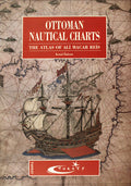 OTTOMAN NAUTICAL CHARTS. THE ATLAS OF ALI MACAR REIS.