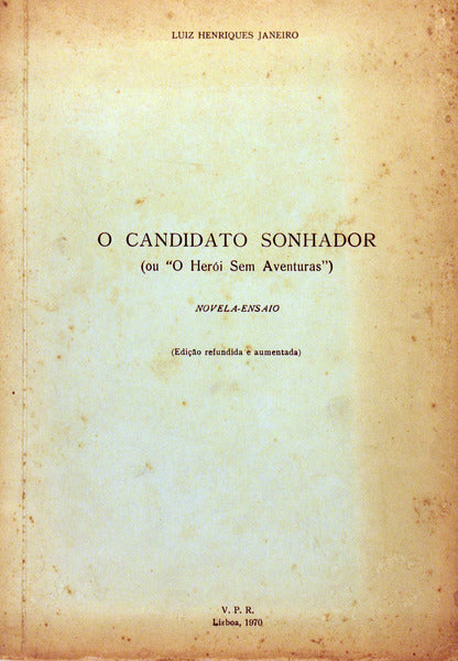 O CANDIDATO SONHADOR (Ou Â«O HerÃ³i Sem AventurasÂ») Novela-Ensaio.