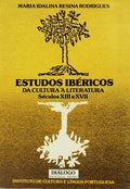 ESTUDOS IBÃ‰RICOS, DA CULTURA Ã€ LITERATURA: PONTOS DE ENCONTRO SÃ‰CULOS XIII A XVII. [1.Âª EDIÃ‡ÃƒO]