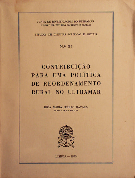 CONTRIBUIÃ‡ÃƒO PARA UMA POLÃTICA DE REORDENAMENTO RURAL NO ULTRAMAR.