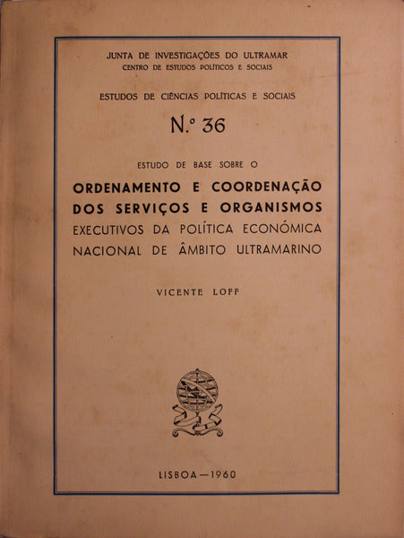 ESTUDO DE BASE SOBRE O ORDENAMENTO E COORDENAÃ‡ÃƒO DOS SERVIÃ‡OS E ORGANISMOS EXECUTIVOS DA POLÃTICA ECONÃ“MICA NACIONAL DE Ã‚MBITO ULTRAMARINO.
